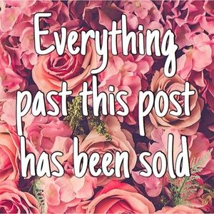 🌸 EVERYTHING PAST THIS POST HAS BEEN SOLD 🌸
